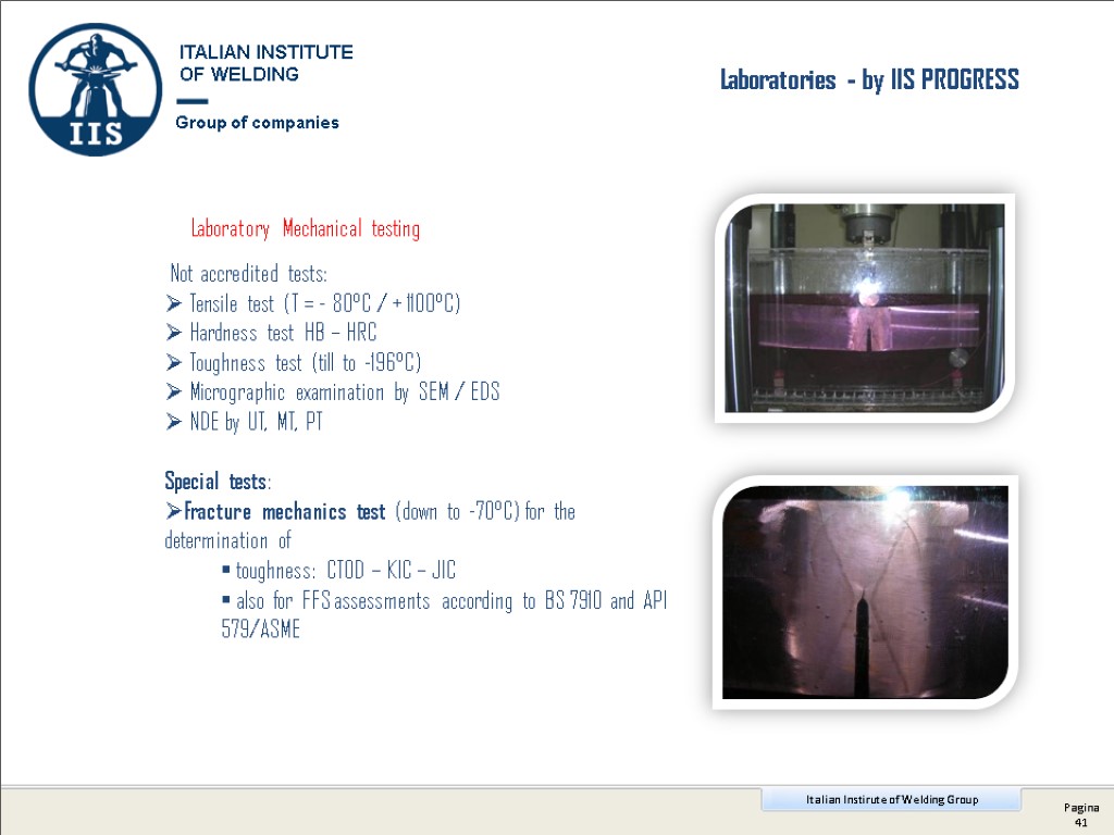 Laboratories - by IIS PROGRESS Not accredited tests: Tensile test (T = - 80°C